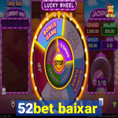 52bet baixar